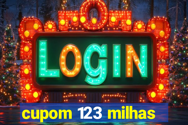 cupom 123 milhas